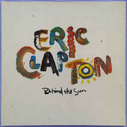 Eric Clapton - Behind The Sun - Виниловые пластинки, Интернет-Магазин "Ультра", Екатеринбург  
