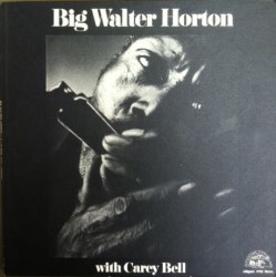 Big Walter Horton With Carey Bell - Big Walter Horton With Carey Bell - Виниловые пластинки, Интернет-Магазин "Ультра", Екатеринбург  