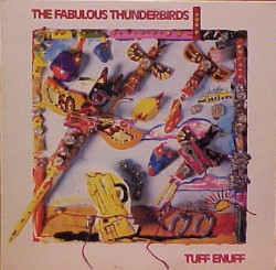 Fabulous Thunderbirds, The - Tuff Enuff - Виниловые пластинки, Интернет-Магазин "Ультра", Екатеринбург  