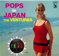 Ventures, The - Pops In Japan - Виниловые пластинки, Интернет-Магазин "Ультра", Екатеринбург  
