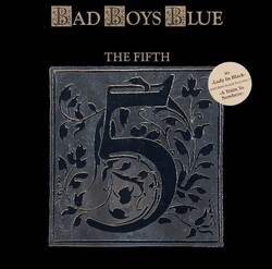 Bad Boys Blue - The Fifth - Виниловые пластинки, Интернет-Магазин "Ультра", Екатеринбург  