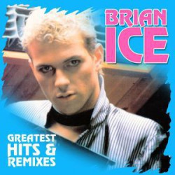 Brian Ice - Greatest Hits & Remixes - Виниловые пластинки, Интернет-Магазин "Ультра", Екатеринбург  