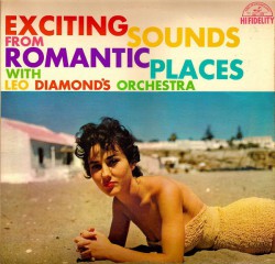 Leo Diamond's Orchestra - Exciting Sounds From Romantic Places - Виниловые пластинки, Интернет-Магазин "Ультра", Екатеринбург  