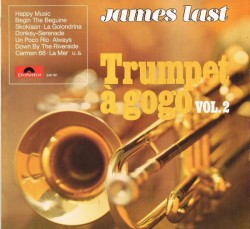 James Last – Trumpet A Gogo, Vol. 2 - Виниловые пластинки, Интернет-Магазин "Ультра", Екатеринбург  