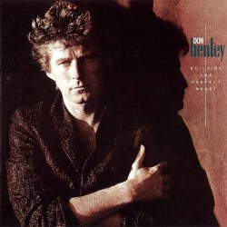 Don Henley - Building The Perfect Beast - Виниловые пластинки, Интернет-Магазин "Ультра", Екатеринбург  