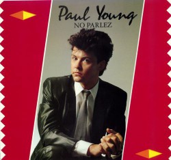 Paul Young - No Parlez - Виниловые пластинки, Интернет-Магазин "Ультра", Екатеринбург  