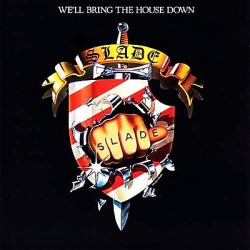 Slade - We'll Bring The House Down - Виниловые пластинки, Интернет-Магазин "Ультра", Екатеринбург  