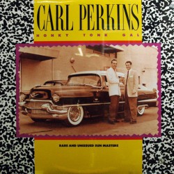 Carl Perkins - Honky Tonk Gal: Rare And Unissued Sun Masters - Виниловые пластинки, Интернет-Магазин "Ультра", Екатеринбург  