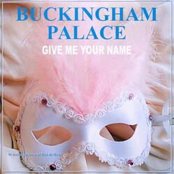 Buckingham Palace – Give Me Your Name (Coloured) - Виниловые пластинки, Интернет-Магазин "Ультра", Екатеринбург  