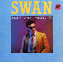 Swan – Don't Talk About It - Виниловые пластинки, Интернет-Магазин "Ультра", Екатеринбург  