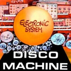 Electronic System – Disco Machine - Виниловые пластинки, Интернет-Магазин "Ультра", Екатеринбург  