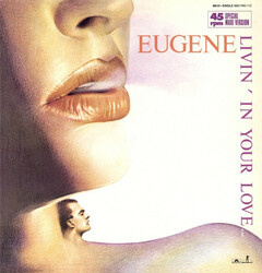 Eugene – Livin' In Your Love - Виниловые пластинки, Интернет-Магазин "Ультра", Екатеринбург  