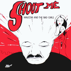 Malcom And The Bad Girls – Shoot Me - Виниловые пластинки, Интернет-Магазин "Ультра", Екатеринбург  