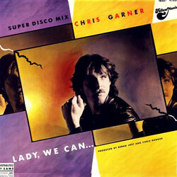 Chris Garner – Lady, We Can... (Super Disco Mix) - Виниловые пластинки, Интернет-Магазин "Ультра", Екатеринбург  