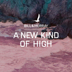 Bill And Murray – A New Kind Of High - Виниловые пластинки, Интернет-Магазин "Ультра", Екатеринбург  