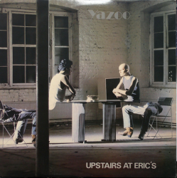 Yazoo - Upstairs At Eric's - Виниловые пластинки, Интернет-Магазин "Ультра", Екатеринбург  