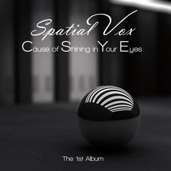 Spatial Vox - Cause Of Shining In Your Eyes (The 1'st Album) - Виниловые пластинки, Интернет-Магазин "Ультра", Екатеринбург  