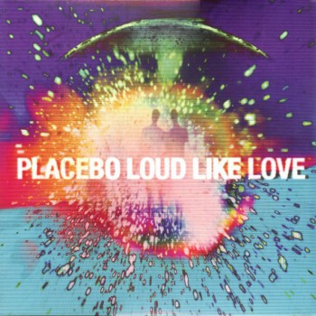 Placebo - Loud Like Love - Виниловые пластинки, Интернет-Магазин "Ультра", Екатеринбург  