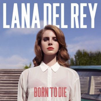 Lana Del Rey - Born To Die - Виниловые пластинки, Интернет-Магазин "Ультра", Екатеринбург  