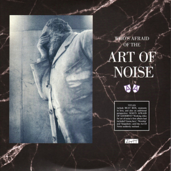 Art Of Noise, The – Who's Afraid Of The Art Of Noise? And Who's Afraid Of Goodbye? - Виниловые пластинки, Интернет-Магазин "Ультра", Екатеринбург  