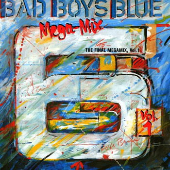 Bad Boys Blue – Mega-Mix Vol. 1 (The Final Megamix, Vol. 1) - Виниловые пластинки, Интернет-Магазин "Ультра", Екатеринбург  