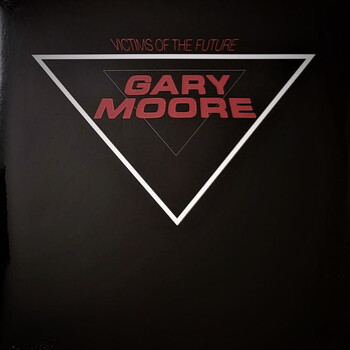 Gary Moore – Victims Of The Future - Виниловые пластинки, Интернет-Магазин "Ультра", Екатеринбург  