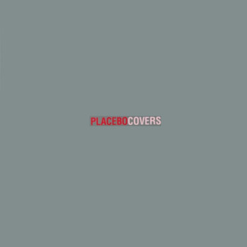 Placebo – Covers - Виниловые пластинки, Интернет-Магазин "Ультра", Екатеринбург  