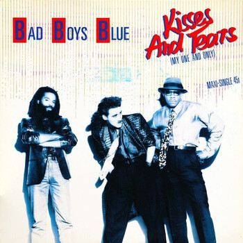 Bad Boys Blue – Kisses And Tears (My One And Only) - Виниловые пластинки, Интернет-Магазин "Ультра", Екатеринбург  