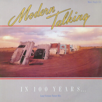 Modern Talking – In 100 Years… (Long Version - Future Mix) - Виниловые пластинки, Интернет-Магазин "Ультра", Екатеринбург  