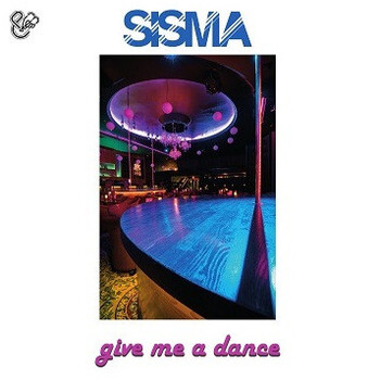 Sisma – Give Me A Dance (Coloured) - Виниловые пластинки, Интернет-Магазин "Ультра", Екатеринбург  