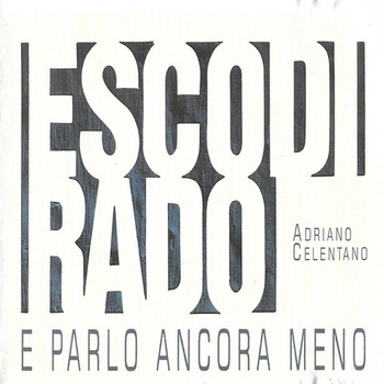 Adriano Celentano – Esco Di Rado E Parlo Ancora Meno - Виниловые пластинки, Интернет-Магазин "Ультра", Екатеринбург  